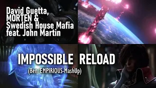 David Guetta, MORTEN & Swedish House Mafia feat. John Martin - Impossible Reload (EMPIRIOUS-MashUp)