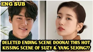DELETED ENDING SCENE DOONA, THIS HOT KISSING SCENE OF SUZY & YANG SE JONG WAS DELETED??