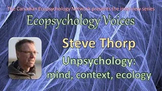 Ecopsychology Voices Interview with Steve Thorp - Unpsychology