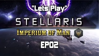 Lets Play | Stellaris: Imperium of Man | EP02