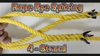 Rope Eye Splicing ( 4-Strand Rope  )