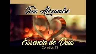 Essência de Deus -João Alexandre (Com Legenda)