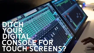 Ditch Your Digital Console For Touch Screens?