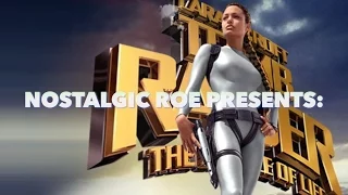 Nostalgic Roe Presents: Lara Croft Tomb Raider The Cradle of Life (Film)