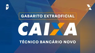 Gabarito Extraoficial CAIXA - Técnico Bancário Novo