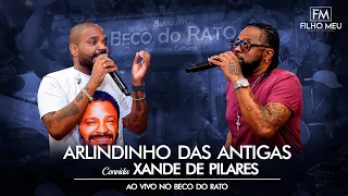 Arlindinho das Antigas - Part. Xande de Pilares no Beco do Rato