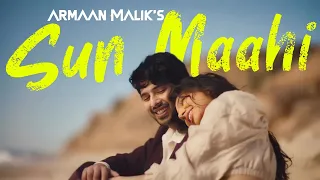 Sun Maahi (Official Music Video) Armaan Malik | Amaal Mallik | Kunaal Vermaa