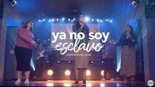 Ya No Soy Esclavo (No Longer Slaves En Español) - Bethel Worship Cover