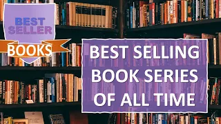 Best Selling Book Series Of All Time: The 32 Book Series That Sold Over 100 Million Copies