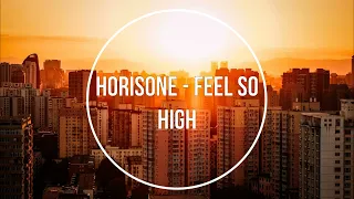 Horisone - Feel So High (Extended Mix)
