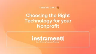 Fireside 🔥 Chat: Choosing Technology for Your Nonprofit | Instrumentl Grants Workshop