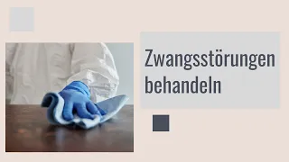 Zwangsstörungen behandeln