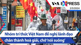 Nhóm trí thức VN đề nghị lãnh đạo chân thành hoà giải, chớ ‘nói suông’ | Truyền hình VOA 2/5/24