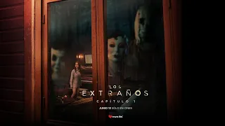 Los Extraños: Capítulo 1 | Tráiler oficial subtitulado