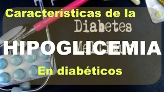 HIPOGLICEMIA (azúcar baja) en paciente con Diabetes Mellitus. Explicación, síntomas, Tratamiento