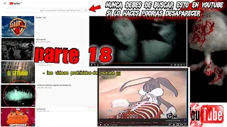 Nunca debes de buscar esto en Youtube si lo haces podrias Desaparecer - Parte 18