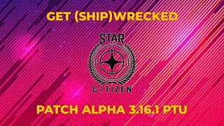 Get (Ship)Wrecked | Star Citizen 3.16.1 PTU | Partners: !tobii !monstertech !guilded