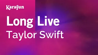 Long Live - Taylor Swift | Karaoke Version | KaraFun