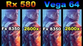 Battlefield 5 Rx 580 vs Vega 64 vs Fx 8350 vs Ryzen 5 2600x FRAME-RATE
