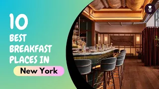 Best Breakfast Places in New York | Where to eat in New York | United States