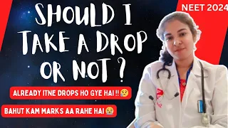 Should I take a DROP for NEET 2025 | HARSH REALITY of NEET DROPPERS | MUST WATCH