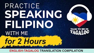 Practice SPEAKING TAGALOG with Me for 2 Hours | English-Filipino Speaking Practice Lesson (2023)