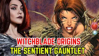 Witchblade Origins - Sentient Gauntlet Explored - World's Most Underrated Superheroine Of All Time