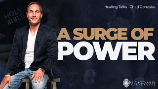 A Surge Of Power| Chad Gonzales  MUST WATCH! #healing #faith #jesus #miracle #inspiration