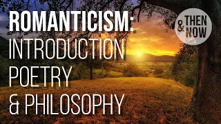 Romanticism: Introduction, Poetry & Philosophy