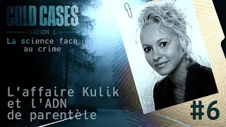 Cold cases (6/8) : l’affaire Kulik et l'ADN de parentèle