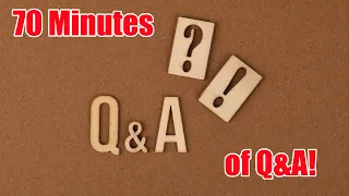 70 Minutes of Q&A!