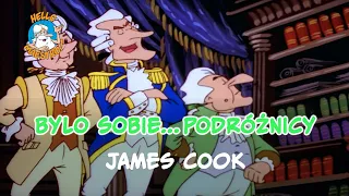 Byli sobie podróżnicy... 17 James Cook