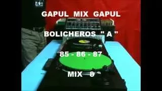 GAPUL  MIX  -  BOLICHEROS   " A "   85 - 86 - 87    Mix  8°