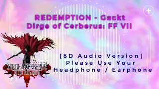 REDEMPTION - Gackt [Dirge of Cerberus FF VII] [8D Audio Version]