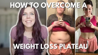HOW TO OVERCOME A WEIGHT LOSS PLATEAU | My Top Tips for Getting Through a Plateau