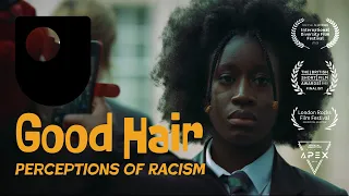 Good Hair: Perceptions of Racism  (Award winning short film)