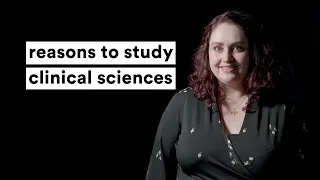 reasons to study clinical sciences