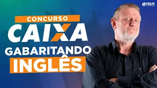 Concurso Caixa 2024: GABARITANDO INGLÊS