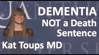 Dementia is Not a Death Sentence, Kat Toups MD on key findings from successful human trial