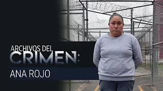 Archivos del Crimen: Ana Rojo, Una historia de abusos | Monterrey