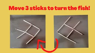 Move 3 sticks to turn the Fish! Turn around the fish in 3 Moves! Fish Matchstick Puzzle solutions!!