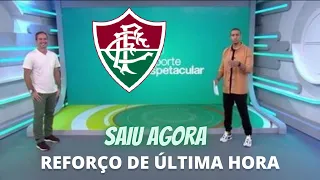 URGENTE! POR ESSA NINGUÉM ESPEREVA, REFORÇO INESPERADO!ÚLTIMAS NOTÍCIAS DO FLUMINENSE HOJE!