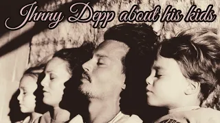 Johnny Depp talks about his kids ❤