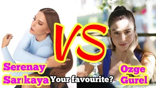 Ozge gurel VS Serenay Sarıkaya | who is your favourite ? Comparison video