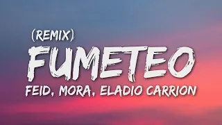 Feid, Mora, Eladio Carrion - FUMETEO (Remix) (Letra/Lyrics)
