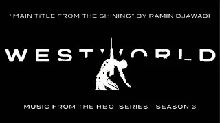 Westworld Season 3 | Main Title from The Shining | Ramin Djawadi