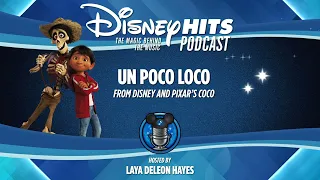 Disney Hits Podcast: Un Poco Loco (From Disney & Pixar's "Coco")