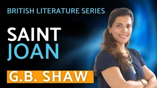 Saint Joan by GB Shaw  - NET | SET | British Literature Series - Heena Wadhwani