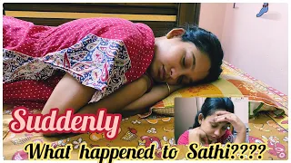 Dizziness with nausea 😵‍💫🤮|| Sudden sickness in morning || What happened to Sathi? || Vlog 31