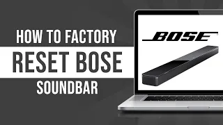 How to Factory Reset a Bose Soundbar (700,500,900 & 300)